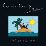 enrique urquijo y los problemas